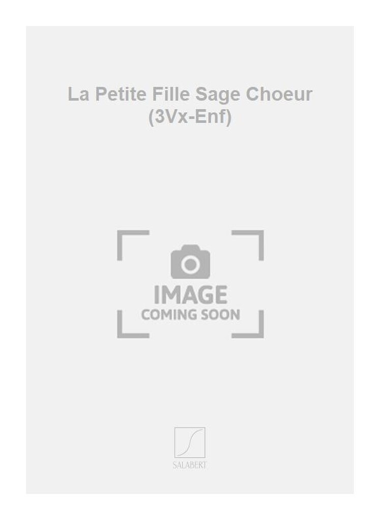 La Petite Fille Sage Choeur (3Vx-Enf)